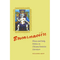 Encarnacion: Illness and Body Politics in Chicana Feminist Literature