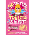 96 Datos Sobre Taylor Swift (96 Facts about Taylor Swift Spanish Edition): Momentos, Datos, Relatos ¡Y Más! ¡Con Hojas En Blanco Para Escribir Lo Que