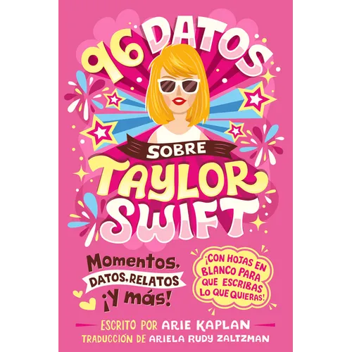 96 Datos Sobre Taylor Swift (96 Facts about Taylor Swift Spanish Edition): Momentos, Datos, Relatos ¡Y Más! ¡Con Hojas En Blanco Para Escribir Lo Que
