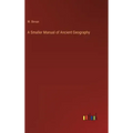 A Smaller Manual of Ancient Geography