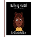 Bullying Hurts!: What Children Need to Learn About Bullying