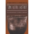 Time before History: The Archaeology of North Carolina