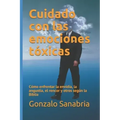 Cuidado con las emociones tóxicas: Cómo enfrentar la envidia, la angustia, el rencor y otros según la Biblia