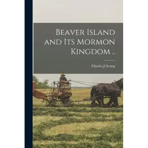 Beaver Island and its Mormon Kingdom ..