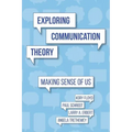Exploring Communication Theory: Making Sense of Us