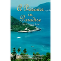 A Prisoner In Paradise: The True Adventures of a Forbidden Love Affair In Zihuatanejo, Mexico