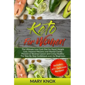 Keto For Women: The Ultimate Low Carb Diet for Rapid Weight Loss, Improve Memory and Mental Clarity, Prevent or Reverse Cancer and Liv