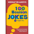100 Bosnian Jokes: Selected and translated from Bosnian by Prof. Midhat Ridjanovic