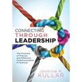 Connecting Through Leadership: The Promise of Precise and Effective Communication in Schools (an Educator's Guide to Improving Verbal and Written Comm