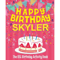 Happy Birthday Skyler - The Big Birthday Activity Book: (Personalized Children's Activity Book)