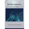 Beyond Paradise: Technology and the Kingdom of God