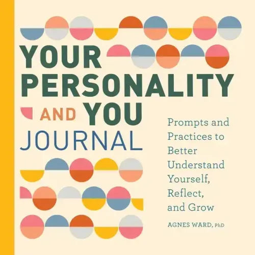 Your Personality and You Journal: Prompts to Help You Reflect, Grow, and Live with Pride
