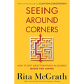 Seeing Around Corners: How to Spot Inflection Points in Business Before They Happen