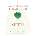 Loving-Kindness in Plain English: The Practice of Metta