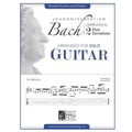 Johann Sebastian Bach Complete 2 Part Inventions Arranged for Solo Guitar