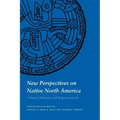 New Perspectives on Native North America: Cultures, Histories, and Representations