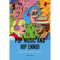Pop Music and Hip Ennui: A Sonic Fiction of Capitalist Realism