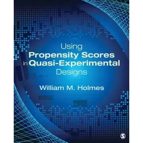 Using Propensity Scores in Quasi-Experimental Designs
