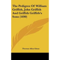 The Pedigree of William Griffith, John Griffith and Griffith Griffith's Sons (1690)