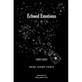 Echoed Emotions: Chaos Kissed