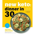 New Keto: Dinner in 30: Super Easy and Affordable Recipes for a Healthier Lifestyle