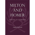 Milton and Homer: "Written to Aftertimes"