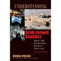 Understanding the Arab-Israeli Conflict: What the Headlines Haven't Told You