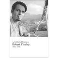 The Collected Poems of Robert Creeley, 1945-1975