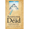 Resurrection of the Dead: The Beatific Vision in the Hebraic, Christian, and Islamic Scriptures
