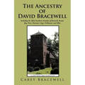 The Ancestry of David Bracewell: Including the Allied Southern Families of Braswell, Brazil, Bay, Price, Passmore, Gage, Prillaman, and Allen
