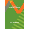 Manual of Library Cataloguing