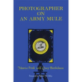 Photographer on an Army Mule