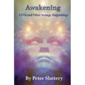 Awakening: UFOs and Other Strange Happenings