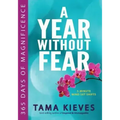 A Year Without Fear: 365 Days of Magnificence