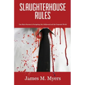 Slaughterhouse Rules: One Man's Success in Navigating Life, Hollywood and the Corporate World
