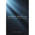 Whispers from God: Miraculous Testimonies of a Supernatural Friendship