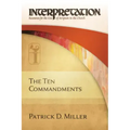 The Ten Commandments: Interpretation: Resources for the Use of Scripture in the Church