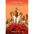 32 White Horses on a Vermillion Hill: Volume Two