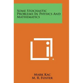 Some Stochastic Problems in Physics and Mathematics