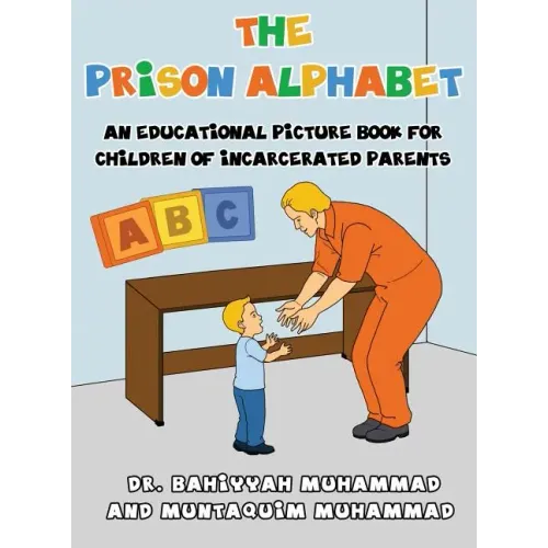 The Prison Alphabet: An Educational Picture Book for Children of Incarcerated Parents