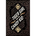 Tiger Girl and the Candy Kid: America's Original Gangster Couple