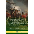 History of the Rise, Progress, and Termination of the American Revolution: All Three Volumes - Complete with Notes