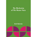 The Mechanism of the Human Voice
