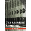 The American Language: A Preliminary Inquiry Into the Development of English in the United States