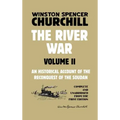 The River War Volume 2: An Historical Account of the Reconquest of the Soudan