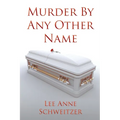 Murder By Any Other Name