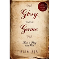Glory To the Game: How to PLAY and WIN