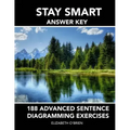 Stay Smart Answer Key: 188 Advanced Sentence Diagramming Exercises: Grammar the Easy Way