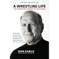 A Wrestling Life: The Inspiring Stories of Dan Gable