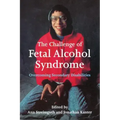 The Challenge of Fetal Alcohol Syndrome: Overcoming Secondary Disabilities